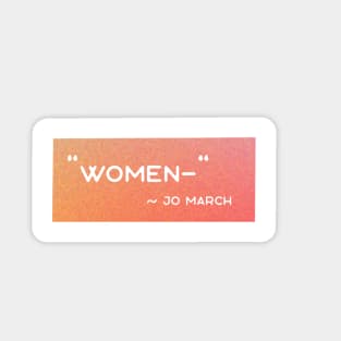 "Women-" Jo March Quote, Little Women Stickers Sticker